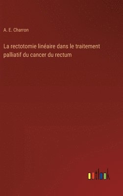 bokomslag rectotomie linéaire dans le traitement palliatif du cancer du rectum
