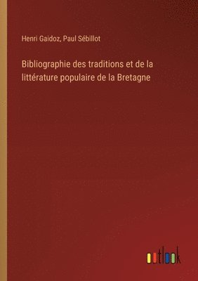 bokomslag Bibliographie des traditions et de la littérature populaire de la Bretagne