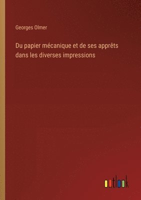 bokomslag Du papier mécanique et de ses apprêts dans les diverses impressions