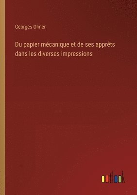 Du papier mcanique et de ses apprts dans les diverses impressions 1