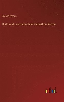 bokomslag Histoire du vritable Saint-Genest du Rotrou