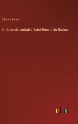 Histoire du véritable Saint-Genest du Rotrou