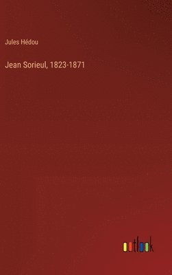 bokomslag Jean Sorieul, 1823-1871
