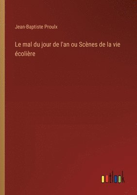 Le mal du jour de l'an ou Scnes de la vie colire 1