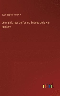 Le mal du jour de l'an ou Scnes de la vie colire 1