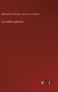 bokomslag Les fables galantes