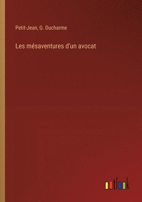 bokomslag Les mésaventures d'un avocat
