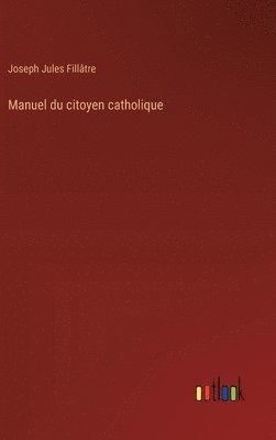 bokomslag Manuel du citoyen catholique