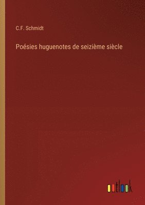 bokomslag Poésies huguenotes de seizième siècle