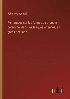 Remarques sur les formes du pronom personnel dans les langues ariennes, en grec et en latin