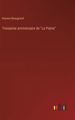 bokomslag Troisieme anniversaire de "La Patrie"