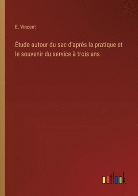 bokomslag tude autour du sac d'aprs la pratique et le souvenir du service  trois ans