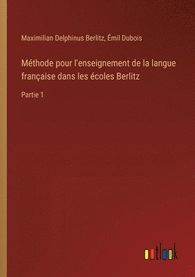 bokomslag Mthode pour l'enseignement de la langue franaise dans les coles Berlitz