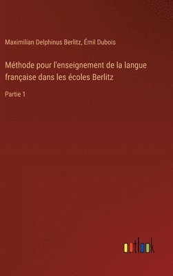 bokomslag Mthode pour l'enseignement de la langue franaise dans les coles Berlitz