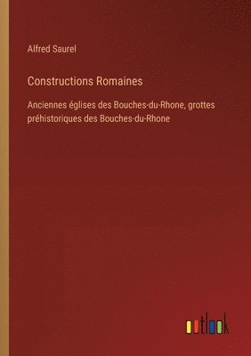 Alfred Saurel - Constructions Romaines, Häftad
