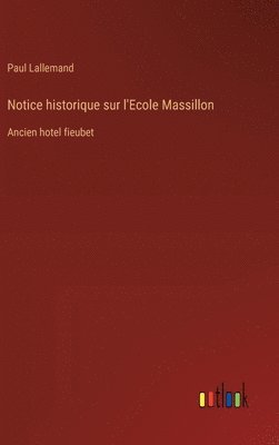 bokomslag Notice historique sur l'Ecole Massillon