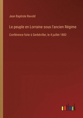 Le peuple en Lorraine sous l'ancien Rgime 1