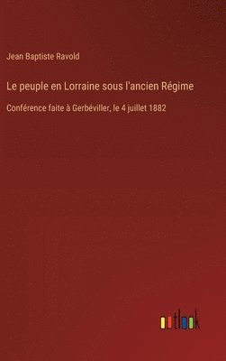 Le peuple en Lorraine sous l'ancien Rgime 1