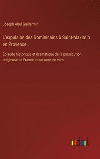 bokomslag L'expulsion des Dominicains  Saint-Maximin en Provence