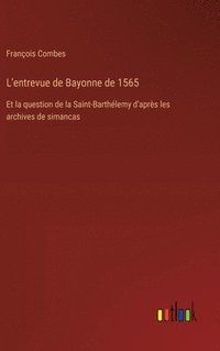 bokomslag L'entrevue de Bayonne de 1565