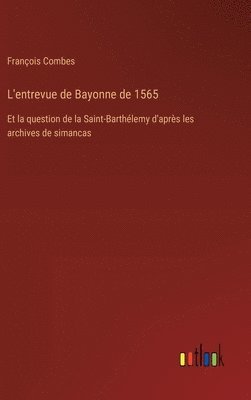 bokomslag L'entrevue de Bayonne de 1565