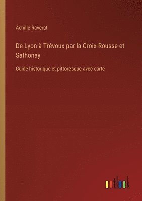 De Lyon  Trvoux par la Croix-Rousse et Sathonay 1