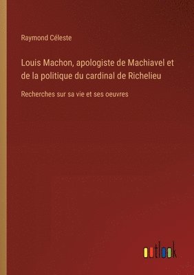 bokomslag Louis Machon, apologiste de Machiavel et de la politique du cardinal de Richelieu