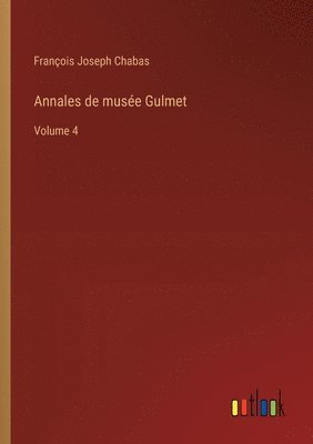 François Joseph Chabas - Annales de musée Gulmet, Häftad