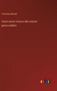 bokomslag Cenni storici intorno alle colonie greco-calabre