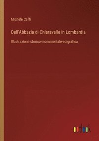 bokomslag Dell'Abbazia di Chiaravalle in Lombardia