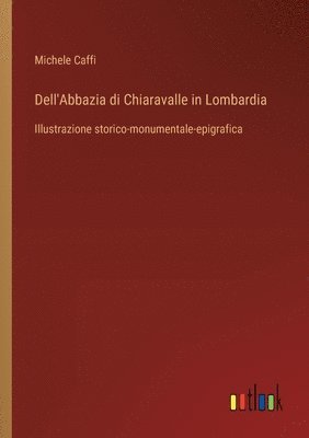 Dell'Abbazia di Chiaravalle in Lombardia 1