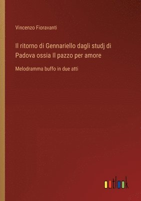 bokomslag ritorno di Gennariello dagli studj di Padova ossia Il pazzo per amore