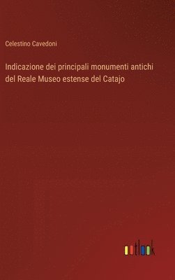 bokomslag Indicazione dei principali monumenti antichi del Reale Museo estense del Catajo