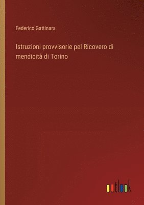 bokomslag Istruzioni provvisorie pel Ricovero di mendicit di Torino