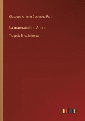 La marescialla d'Ancre 1