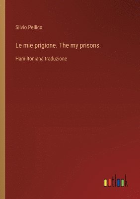 Le mie prigione. The my prisons. 1