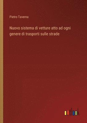 bokomslag Nuovo sistema di vetture atto ad ogni genere di trasporti sulle strade