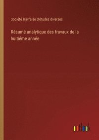 bokomslag Rsum analytique des fravaux de la huitime anne