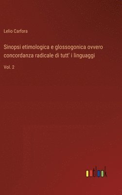 bokomslag Sinopsi etimologica e glossogonica ovvero concordanza radicale di tutt' i linguaggi