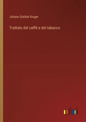 Trattato del caff e del tabacco 1