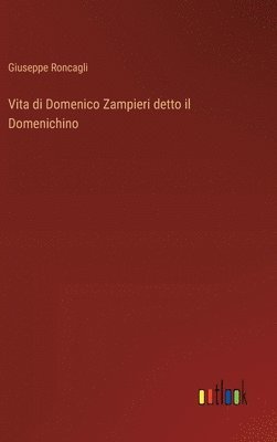 Vita di Domenico Zampieri detto il Domenichino 1