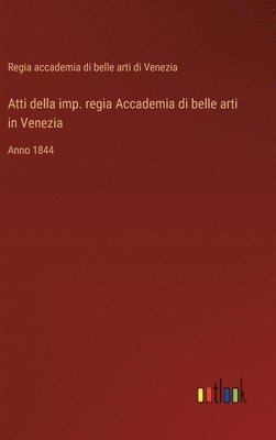 bokomslag Atti della imp. regia Accademia di belle arti in Venezia