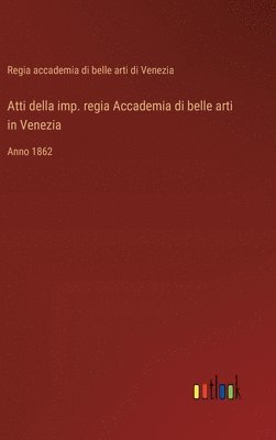 bokomslag Atti della imp. regia Accademia di belle arti in Venezia