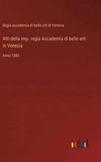 bokomslag Atti della imp. regia Accademia di belle arti in Venezia