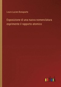 bokomslag Esposizione di una nuova nomenclatura esprimente il rapporto atomico