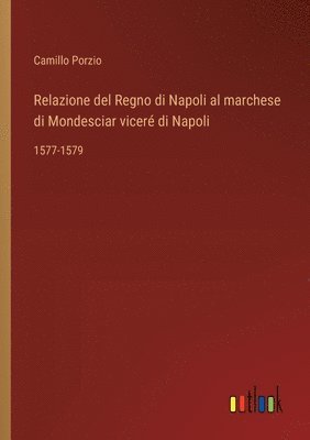 bokomslag Relazione del Regno di Napoli al marchese di Mondesciar vicer di Napoli