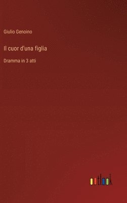 bokomslag Il cuor d'una figlia