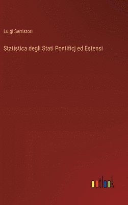 bokomslag Statistica degli Stati Pontificj ed Estensi