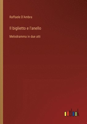 bokomslag Il biglietto e l'anello