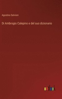 bokomslag Di Ambrogio Calepino e del suo dizionario